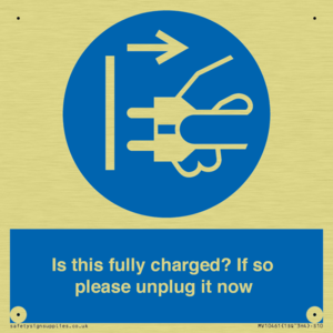 Is this fully charged? If so please unplug it now